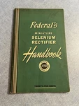 1950 Federal's Selenium Rectifier Handbook Telephone & Radio. Fixed Price $12.00.