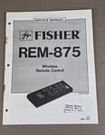 Fisher Wireless Remote Control REM-875 Service Manual D-2921. Fixed Price $9.95.