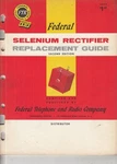 Selenium Rectifier Replacement Guide Tv Radio Electronics Ftr 1955 Vintage. Fixed Price $19.50.